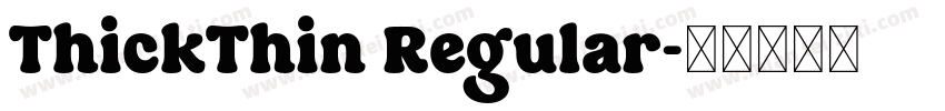 ThickThin Regular字体转换